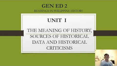 READINGS IN PHILIPPINE HISTORY- MEANING OF HISTORY,SOURCES OF HISTORICAL DATA & HISTORICAL CRITICISM