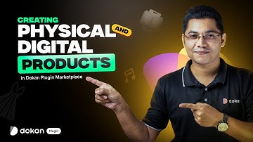 How to Create Physical & Digital Products in Dokan Plugin