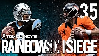 SUPER BOWL !!! :D  | Rainbow Six Siege [#34]