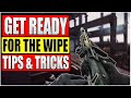 Get Ready for the WIPE | Tips & Tricks