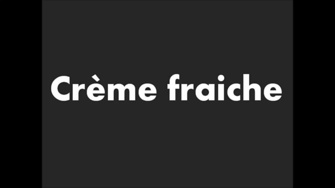 How To Pronounce Creme Fraiche YouTube