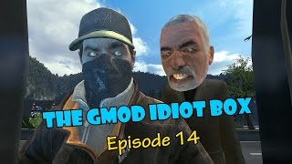 The GMod Idiot Box: Episode 14