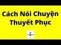 Cách Nói Chuyện Thuyết Phục