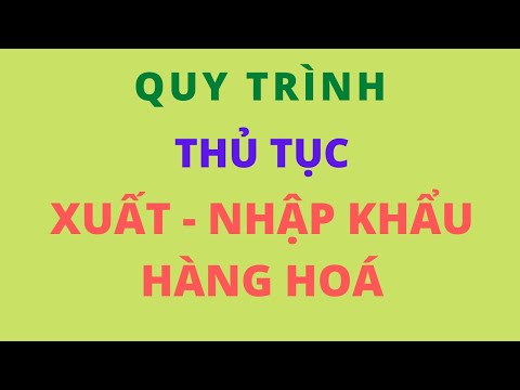 Video: Cần Những Giấy Tờ Gì Khi Làm Thủ Tục Hải Quan