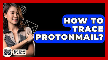 How To Trace ProtonMail? - TheEmailToolbox.com