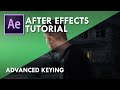 After Effects Tutorial - Advanced Keying