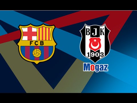 FC Barcelona - Besiktas MOGAZ