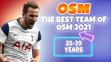 THE BEST TEAM OF OSM 2021! | BEST PLAYERS THAT YOU SHOULD HAVE IN YOUR TEAM (25 TO 29 YEARS OLD)
