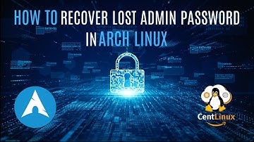 How to Recover Lost Admin Password in Arch Linux