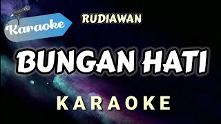 Download Lagu [Karaoke] BUNGAN HATI – RUDIAWAN || Karaoke Version MP3