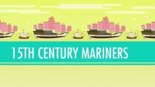 Columbus, de Gama, and Zheng He! 15th Century Mariners. Crash Course: World History #21