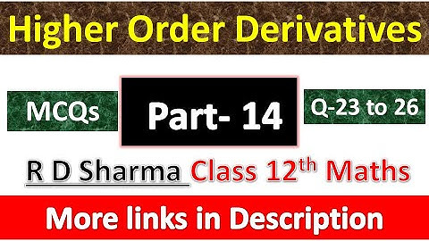 Higher Order Derivatives | Class 12th R D Sharma Maths Solution | Dhanpat Rai Publication | Part 14