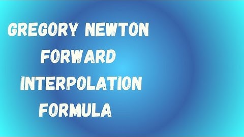 Gregory Newton Forward Interpolation Explained | Step-by-Step Tutorial