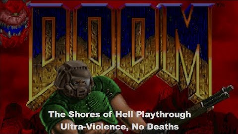DOOM: The Shores of Hell Playthough, Ultra Violence, No Deaths