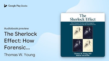 The Sherlock Effect: How Forensic Doctors and… by Thomas W. Young · Audiobook preview