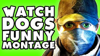 Watch Dogs Funny Montage!