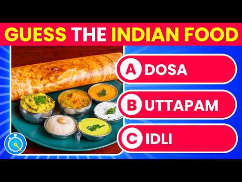 Guess the Indian Foods Ultimate Indian Food Quiz Challenge