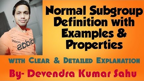 Normal Subgroup, Conjugate Class-1(Normal Subgroup Definition with Examples and Properties) By D.K.