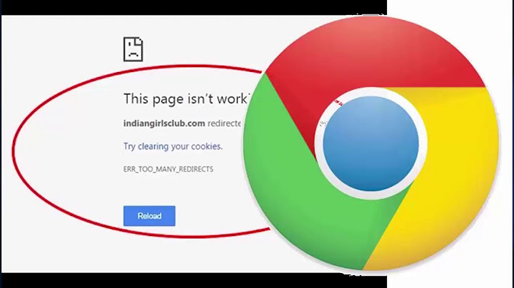 Điện thoại chrome lỗi redirected you too many times năm 2024