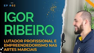 Mentalidade do lutador no dia a dia com Igor Ribeiro – DesenvolveMente #02