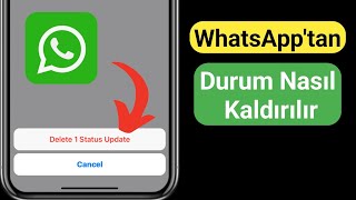 WhatsApp'tan Durum Nasıl Kaldırılır I YENİ GÜNCELLEME (2023)