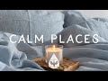 Calm Places 🕯️ - A Safe & Comforting Folk/Pop Playlist