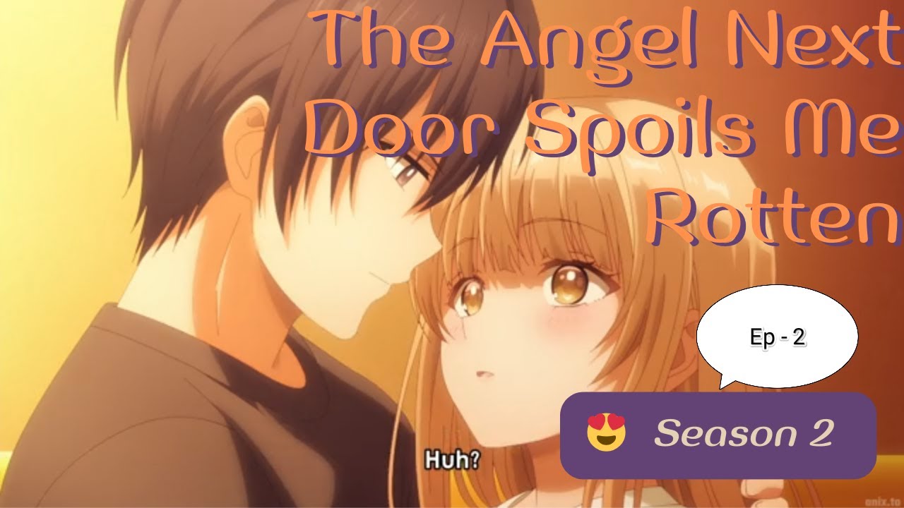 The Angel Next Door Spoils Me Rotten 🥰 | Season 2 | Ep - 2 | Part 1