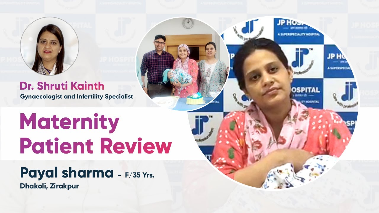 Maternity Patient Review Dr. Shruti Kainth JP Hospital, Zirakpur