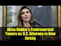 Alina Habba S Controversial Tenure As U S Attorney In New Jersey Alina Habba S Controversial Tenure As U S Attorney In New Jersey