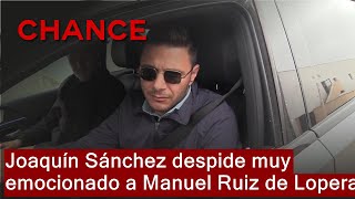 Joaquín Sánchez despide muy emocionado a Manuel Ruiz de Lopera