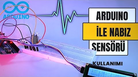 Arduino ile Kendi Nabız Ölçerinizi Yapın!
