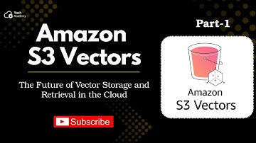 Amazon S3 Vectors Explained | Native Vector Store for AI, Semantic Search & RAG
