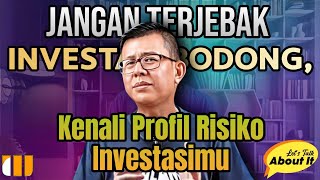 JANGAN TERJEBAK INVESTASI BODONG, KENALI PROFIL RISIKO || Let's Talk About It