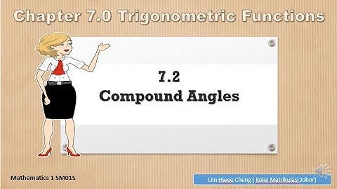 7.2 (a)  Compound Angle Formulae ( Addition Formula )