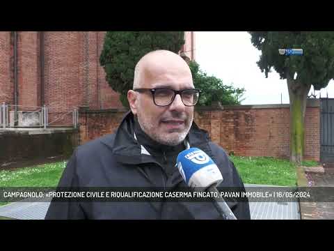 CAMPAGNOLO: «PROTEZIONE CIVILE E RIQUALIFICAZIONE...