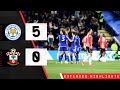 EXTENDED HIGHLIGHTS Leicester 5 0 Southampton  Championship