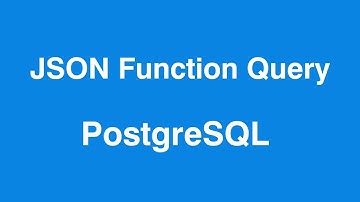 PostgreSQL JSON Function Query