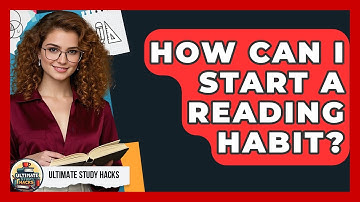 How Can I Start A Reading Habit? - Ultimate Study Hacks