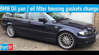 BMW leaking oil Oil consumption e46 oil pan / oil filter housing gaskets change Part-01