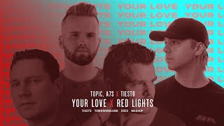 Tiësto X ATB, Topic & A7S - Your Love X Red Lights (Tiësto Tomorrowland 2023 Mashup)