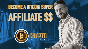 Make Money By Becoming A Bitcoin Super Affiliate - Crypto Bank