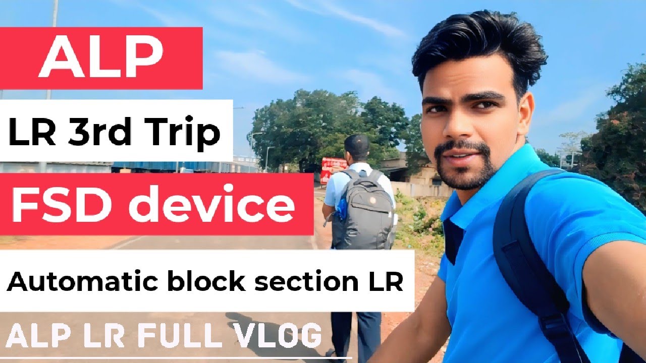 ALP LR 3rd Trip 🤑ll देखो Fog safety device कैसा होता है ll ALP autometic block section LR 6 Trip 😲