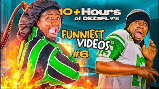 10+ HOURS OF DEZ2FLY'S FUNNIEST VIDEOS | BEST OF DEZ2FLY COMPILATION #6