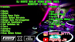 DJ BENTO KHILAF REMIX VIRAL 2023 FUNKOT VERSION NONSTOP 2 TIME