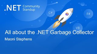 Languages & Runtime Community Standup - All about the .NET Garbage Collector