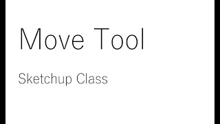 Sketchup - Move Tool Wealth