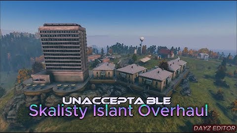 Dayz | Skalisty Island Overhaul | Custom Json File PC - Console