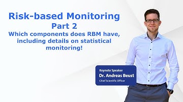 Risk-based Monitoring - Risk-optimized approaches to clinical trials - Part 2 of 3