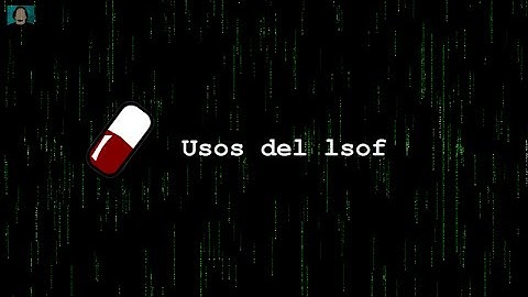 Uso de lsof - Una píldora al Día