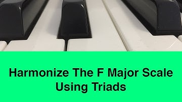 Harmonize The F Major Scale Using Triads